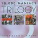 10.000 Maniacs: Trilogy - Three Classic Albums, 3 CDs