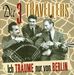 3 Travellers: Ich träume nur von Berlin, CD