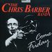 Chris Barber: Come Friday, CD