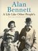 Alan Bennett: Life Like Other People's, Buch