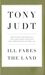 Tony Judt: Ill Fares the Land, Buch