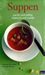 Andreas Neubauer; Michael Wissing: Suppen - leicht und deftig, klassisch und trendy, Buch