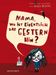 Maja Bohn: Mama, wo ist eigentlich das Gestern hin?, Buch
