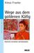 Alexa Franke: Wege aus dem goldenen Käfig, Buch