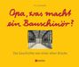 Heinz-Günter Schmidt: Opa, was macht ein Bauschinör?, Buch
