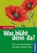 Margot Spohn; Roland Spohn: Was blüht denn da?, Buch