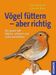 Peter Berthold: Vögel füttern - aber richtig, Buch
