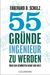 Ekkehard D. Schulz: 55 Gründe, Ingenieur zu werden, Buch