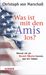 Christoph von Marschall: Was ist mit den Amis los?, Buch