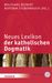Neues Lexikon der katholischen Dogmatik, Buch