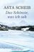Asta Scheib: Das Schönste, was ich sah, Buch