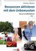 Frank Krause; Maja Storch: Ressourcen aktivieren mit dem Unbewussten, Buch