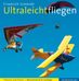 Friedrich Schmidt: Ultraleichtfliegen, Buch