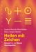 Layena Bassols Rheinfelder; Klaus J. Becker: Heilen mit Zeichen, Buch