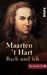 Hart, Maarten 't             §Bach und ich. Inkl. CD, Buch