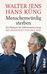 Walter Jens; Hans Küng: Menschenwürdig sterben, Buch