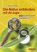 Bruno P. Kremer: Natur entdecken mit der Lupe, Buch