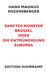 Hans M. Enzensberger: Sanftes Monster Brüssel oder Die Entmündigung Europas, Buch