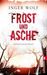 Inger Wolf: Frost und Asche, Buch