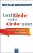 Michael Winterhoff: Lasst Kinder wieder Kinder sein!, Buch