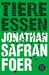 Jonathan Safran Foer: Tiere essen, Buch