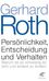 Gerhard Roth: Persönlichkeit, Entscheidung und Verhalten, Buch