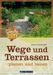 Robert Sulzberger: Wege und Terrassen planen und bauen, Buch