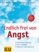 Ines von Witzleben; Aljoscha A. Schwarz: Endlich frei von Angst und Panik, Buch