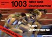 1003 Spiel- und Übungsformen in der Leichtathletik, Buch