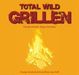 Claudia Diewald; Regina Schneider: Total wild Grillen, Buch