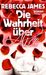 Rebecca James: Die Wahrheit über Alice, Buch