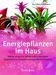 Eva K. Hoffmann: Energiepflanzen im Haus, Buch