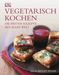 Celia Brooks Brown: Vegetarisch kochen, Buch