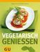 Dagmar von Cramm; Martin Kintrup: Vegetarisch genießen, Buch