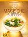 Marion Grillparzer: 33 Magische Suppen, Buch