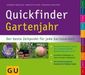 Andreas Barlage; Brigitte Goss; Thomas Schuster: Quickfinder Gartenjahr, Buch