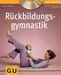 Kerstin Schwarz: Rückbildungsgymnastik (mit Audio- CD), Buch
