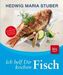 Hedwig M. Stuber: Ich helf dir kochen - Fisch, Buch