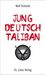Wolf Schmidt: Jung, deutsch, Taliban, Buch