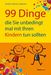 David Bordon; Tom Winters; Claudia Wenserit: 99 Dinge, die Sie unbedingt mal mit Ihren Kindern tun sollten, Buch