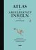 Judith Schalansky: Atlas der abgelegenen Inseln, Buch