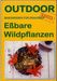 Hartmut Engel; Iris Kürschner: Outdoor. Essbare Wildpflanzen, Buch