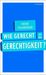 Peter Felixberger: Wie gerecht ist die Gerechtigkeit?, Buch