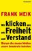 Frank Meik: Wir klicken uns um Freiheit und Verstand, Buch