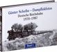 Günter Scheibe: Günter Scheibe - Dampflokfotos, Buch