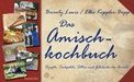 Beverly Lewis; Elke Keppler-Bopp: Das Amisch-Kochbuch, Buch