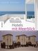 Jörg Bertram; Alexander Haiden: Hotels mit Meerblick, Buch