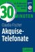Claudia Fischer: 30 Minuten Akquise-Telefonate, Buch