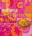 Monisha Bharadwaj: Indiens vegetarische Küche, Buch