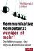 Wolfgang J. Linker: Kommunikative Kompetenz: weniger ist mehr!, Buch